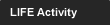 LIFE Activity