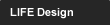 LIFE Design