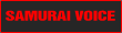 SAMURAI VOICE